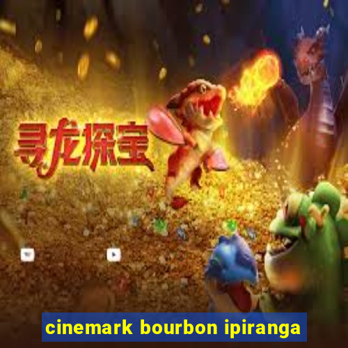 cinemark bourbon ipiranga